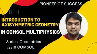 Introduction to Axisymmetric Models in COMSOL #Axisymmetric #COMSOL #Geometry  #PioneerOfSuccess