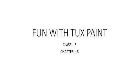13/07/2020 || class 3|| sub. Computer|| chapter 5|| FUN WITH TUX PAINT