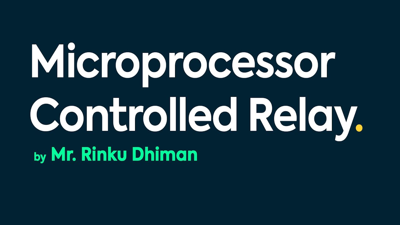 Microprocessor Controlled Relay by Mr. Rinku Dhiman | RPIIT Academics