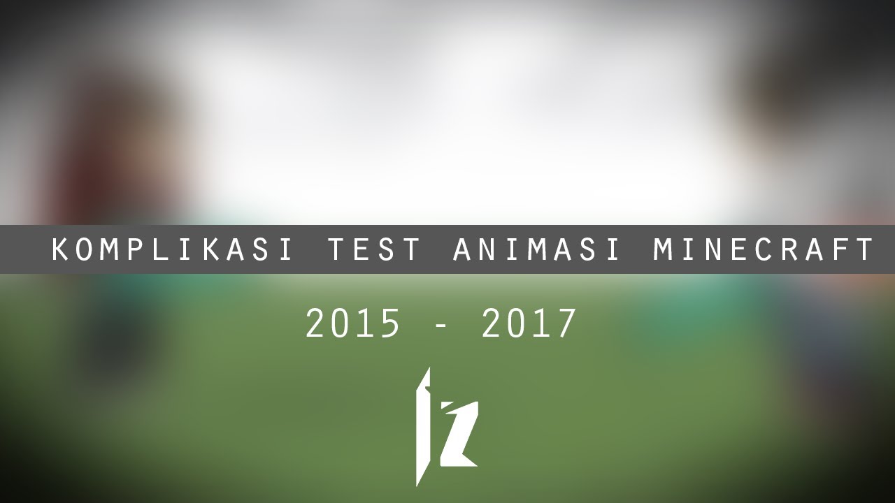 Semua kompilasi test animasi saya dari 2015 - 2017 - YouTube