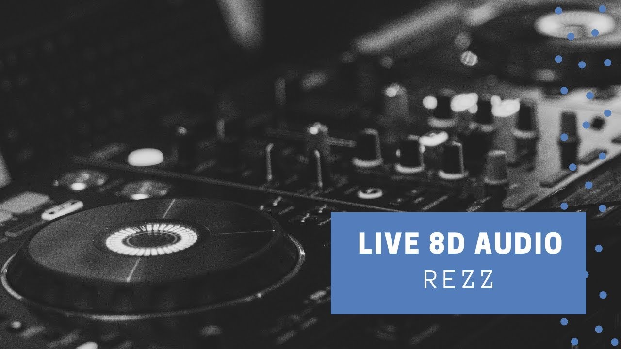 REZZ  | LIVE | 8D AUDIO ?
