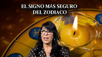 ¿Cuál es el signo más seguro?