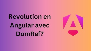 DomRef dans Angular (RFC) : Dites adieu à elementRef !