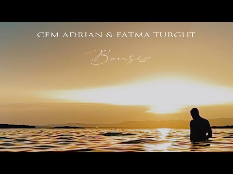 Cem Adrian & Fatma Turgut – Bensiz