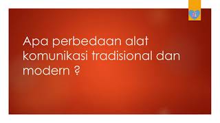 Apa perbedaan alat komunikasi tradisional dan modern ?