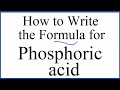 How to write the formula for Phosphoric acid (H3PO4)