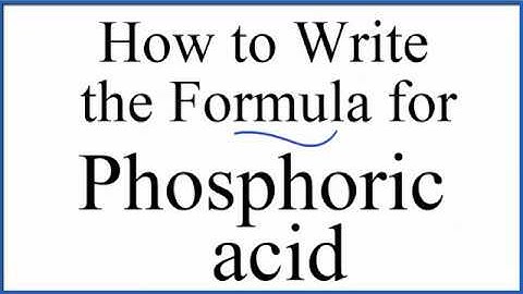 How to write the formula for Phosphoric acid (H3PO4)