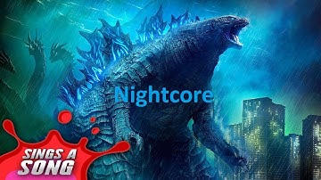 Godzilla Sings A Song (Godzilla King Of The Monsters Parody) Nightcore