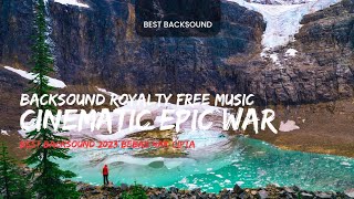 EPIC MUSIC CINEMATIC WAR BACKSOUND FREE ROYALTY | EPIC BATTLE INSTRUMEN LAGU NO COPYRIGHT MUSIC 2023