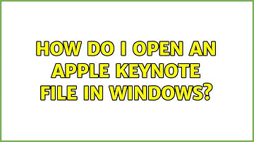 How do I open an apple keynote file in windows? (4 Solutions!!)