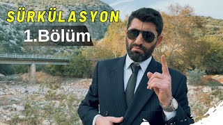 Sürkülasyon 1.Bölüm