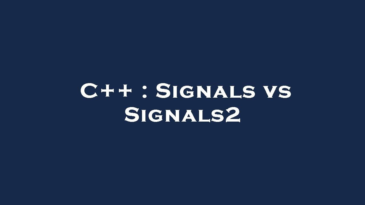 C++ Signals vs Signals2 YouTube