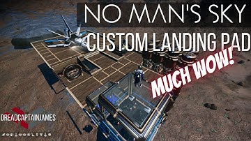 Build Your Own Custom Landing Pad in No Man