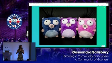 GopherCon UK 2018: Cassandra Salisbury - Growing a Community of Gophers