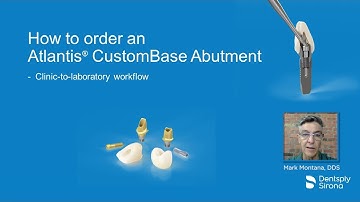 Streamlining Your Workflow: How to Order an Atlantis CustomBase Abutment