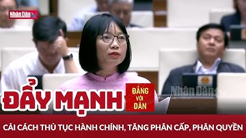 Đẩy mạnh cải cách thủ tục hành chính, tăng phân cấp, phân quyền | Đảng với Dân