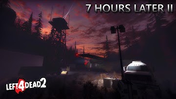 Left 4 Dead 2 - 7 Hours Later II