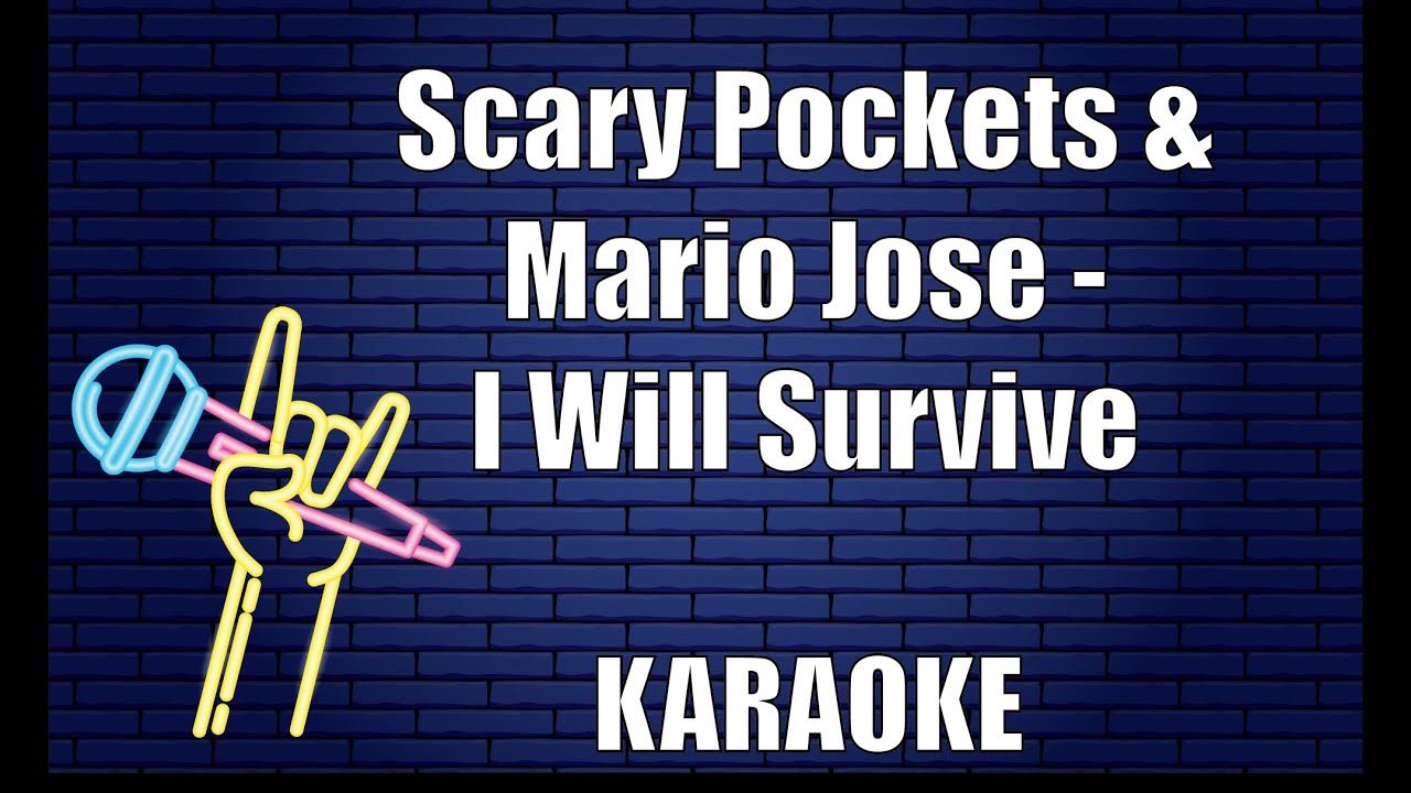 Scary Pockets & Mario Jose - I Will Survive (Karaoke) Scary Pockets & Mario Jose - I Will Survive (Karaoke)