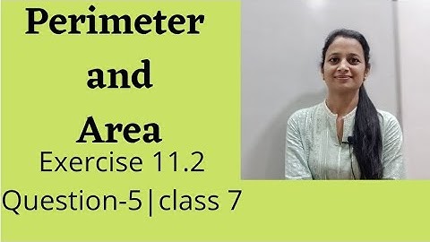 Exercise 11.2 | Question 5 | Perimeter and Area | Class 7 I NCERT