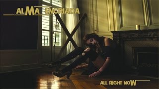 Alma Encriada - All Right Now