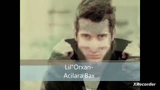 Lil Orxan - Acılara Bax ( 2013 ) Resimi