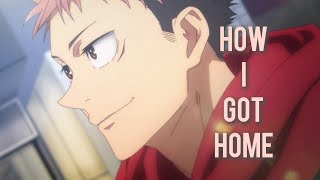 Itadori Yuuji • How I Got Home
