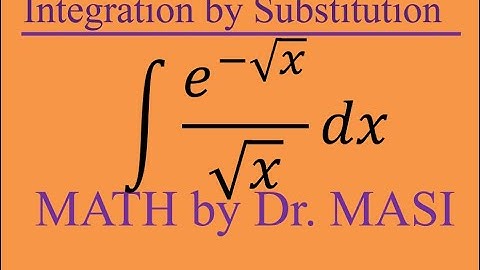 What is the Integral of e^(-sqrt(x))/sqrtx, Integration Substitution, Calculus