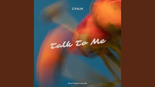 Talk To Me - CVALM