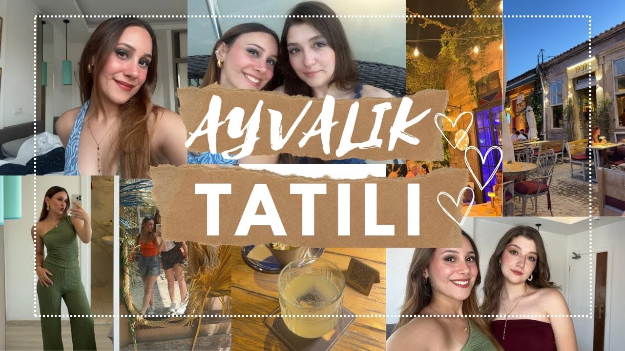 BİRİ AYVALIK TATİLİ Mİ DEDİ?? | Ayvalık, Sarımsaklı, Cunda, Küçükköy | 2 Kız 3 Gün Tatil