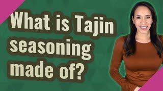 What is Tajin seasoning made of?