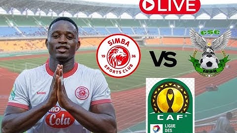 #LIVE SIMBA SC VS CS CONSTANTINE LIVE KOMBE LA SHIRIKISHO AFRICA