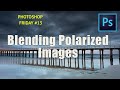 How to Blend Polarized images in Photoshop