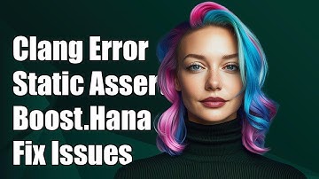 Clang Compile Error: Resolving static_assert Issues with Boost.Hana