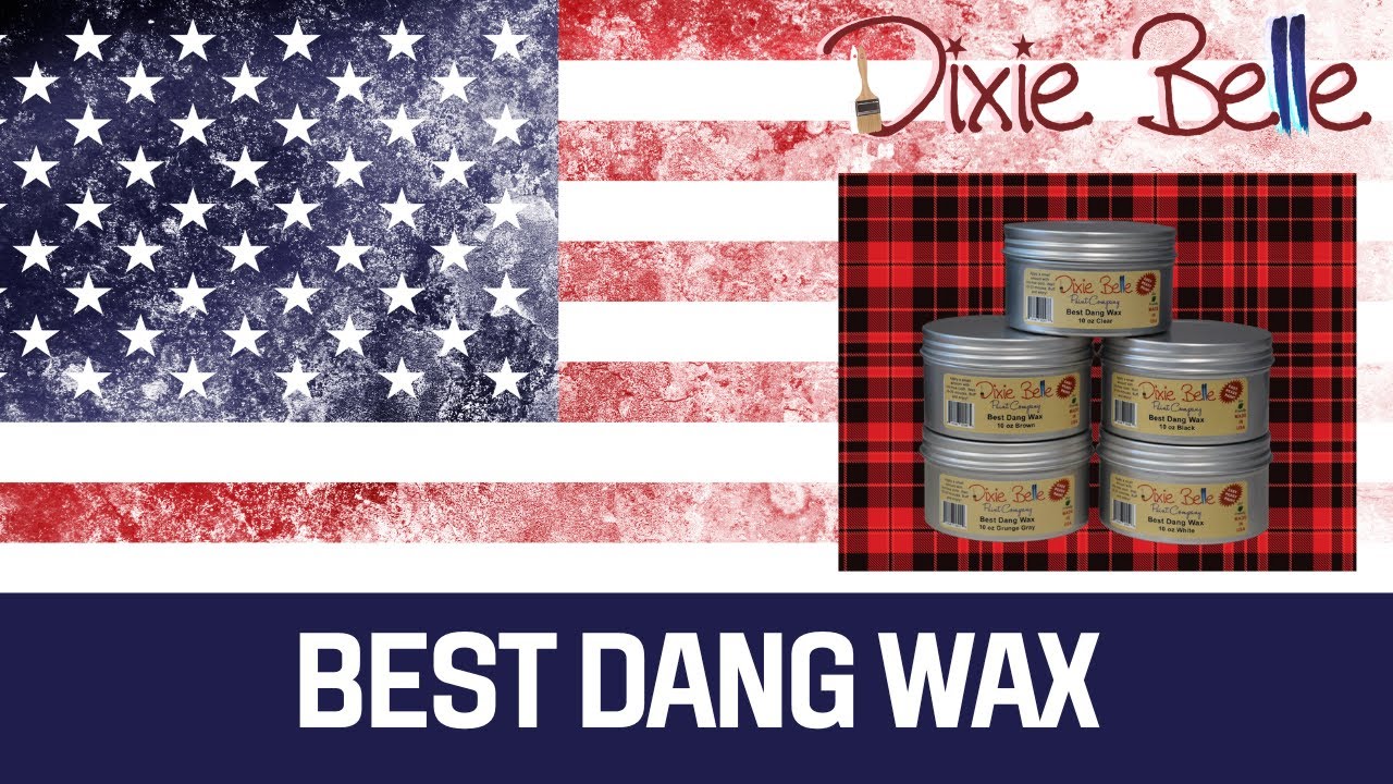 Tips for Using Dixie Belle's Best Dang Wax 
