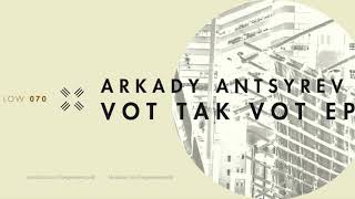 Low070 Arkady Antsyrev - Shum Original Mix Low Groove
