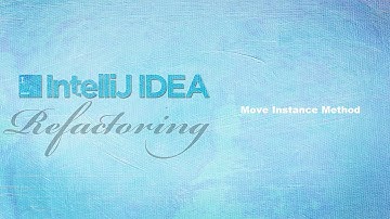 Refactoring Java With IntelliJ IDEA - 12   move instance method