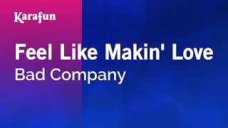 Feel Like Makin' Love - Bad Company | Karaoke Version | KaraFun chords