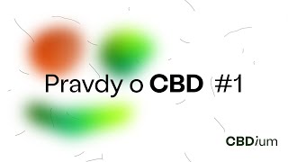 Pravdy o CBD s CBDium #1