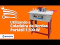 Utilizando a Coladeira de Bordas Portátil Monofásico 1.500W MAKSIWA CBC.E - Loja do Mecânico