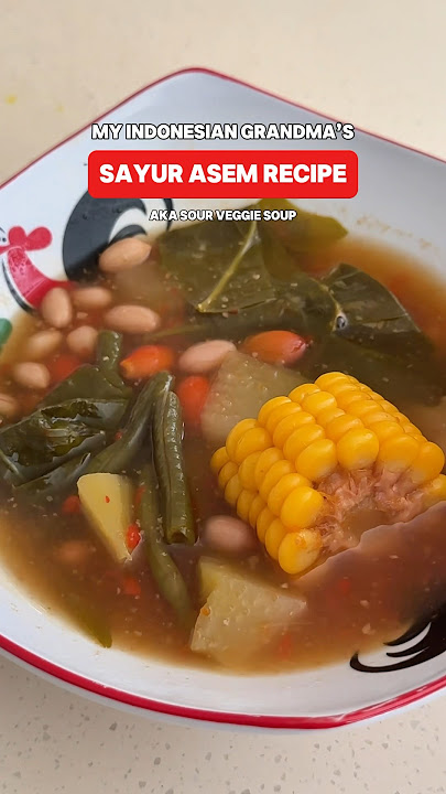 My Indonesian Grandma’s Sayur Asem Recipe 🙌🏼✨ A must try! #indonesianfood #easyrecipe #sayurasem