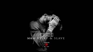 Mnm - Pride Ft Kp & Slave