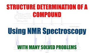 NMR Spectroscopy- Structure Determination of Organic Compound using NMR data