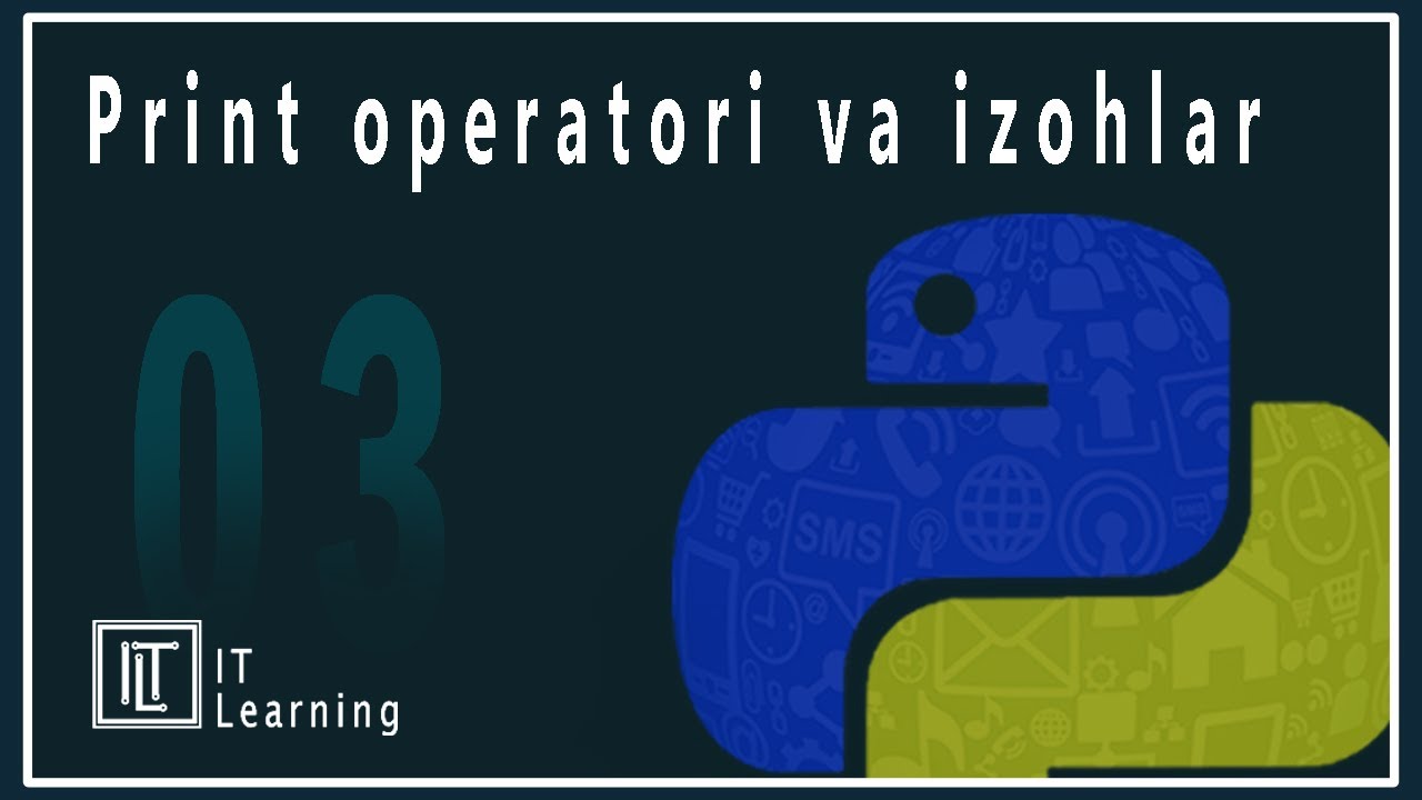Python dasturlash tili | #3 dars print operatori va izohlar | IT ...