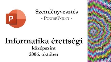 Szemfényvesztés - 2006. október középszintű informatika érettségi: prezentáció készítése