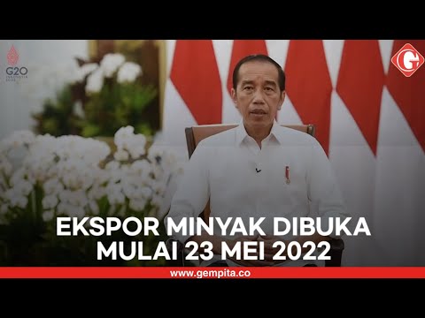 Presiden Jokowi Kembali Buka Ekspor Minyak Goreng Mulai 23 Mei 2022