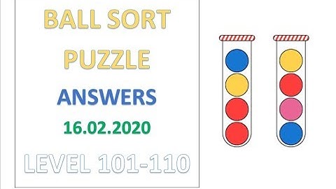 Ball Sort Puzzle Answers Level 101 102 103 104 105 106 107 108 109 110 Solutions Walkthrough