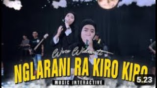 Woro Widowati - Nglarani Ra Kiro Kiro ( Music Live) Bagusmu ora sepiro Nglarani ra kiro kiro