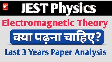 JEST Physics Last Years Paper Analysis || Electromagnetic Theory Important Topic for JEST