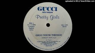 Pretty Girls - Gucci You're Through (Street Mix)(Gucci Records 1988)
