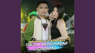 Sia Sia Mengharap Cintamu (feat. Lusyana Jelita)